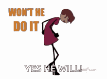 a cartoon of a woman saying won t he do it