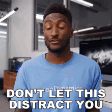 Dont Let This Distract You Marques Brownlee GIF - Dont Let This Distract You Marques Brownlee Dont Let Yourself Get Distracted GIFs
