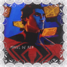 a painting of a man with the name miguel de ren written on the bottom