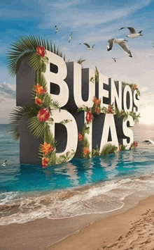 a beach scene with the words buenos dias surrounded by flowers and palm trees