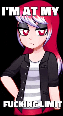 a cartoon of a girl with the words i 'm at my fucking limit on it