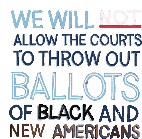 We Will Not Allow The Courts To Throw Out Ballots Black Americans Sticker - We Will Not Allow The Courts To Throw Out Ballots Black Americans New Americans Stickers