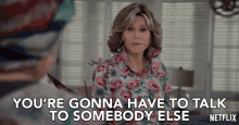 Youre Gonna Have To Talk To Somebody Else Jane Fonda GIF
