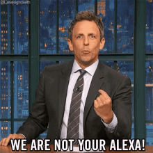 Seth Meyers We Are Not Your Alexa GIF - Seth Meyers We Are Not Your Alexa Alexa GIFs