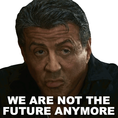 We Are Not The Future Anymore Barney Ross Sticker - We Are Not The Future Anymore Barney Ross Sylvester Stallone Stickers