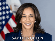 a picture of kamala harris with the words say less queen below her