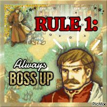 a pixel art of a man with rule 1 always boss up written on it