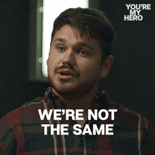 a man says we 're not the same in a you 're my hero ad