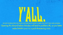 a blue background with yellow text that says y 'all