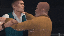 a man in a video game says well at least my mom doesn 't make her living on her back