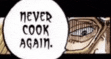 a close up of a person 's face with the words `` never cook again '' written on it .