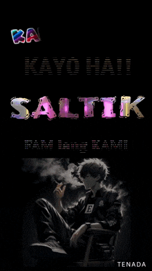 a poster of a man smoking a cigarette with the words kalma lang kayo ha ! saltik fam lang kami