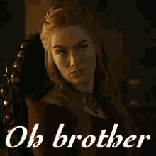 Oh Brother GIF - Oh Brother Go T Game Of Thrones GIFs