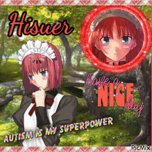 a picture of a maid and the words hisuer have a nice day