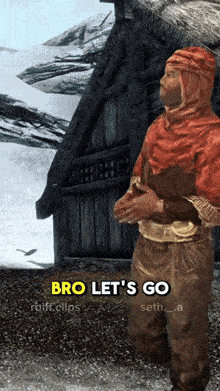 a video game character says bro let 's go while standing in front of a building