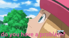Pokemon Do You Have A Problem Do You Have A Problem With It GIF - Pokemon Do You Have A Problem Do You Have A Problem With It Serena Pokemon GIFs