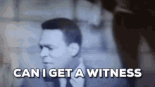 Witness GIF - Witness Can I Get A Witness Get A Witness GIFs