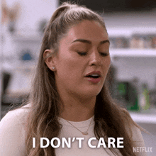 a woman is saying i don 't care in a netflix ad