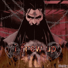 a man with a beard is surrounded by chains and a skull with the words i frew up written on it