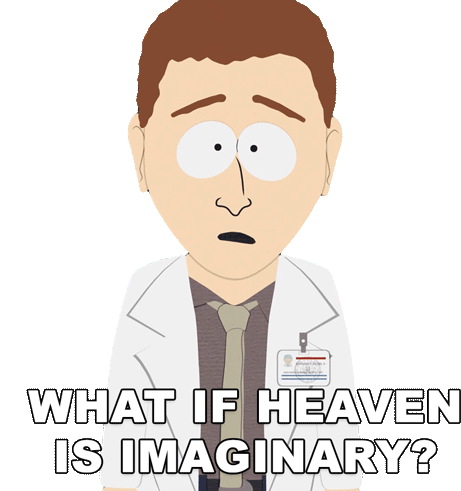 What If Heaven Is Imaginary South Park Sticker - What If Heaven Is Imaginary South Park What If Heaven Isnt Real Stickers