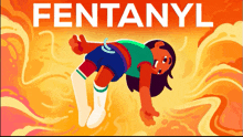 a poster for fentanyl with a cartoon character