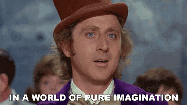 In A World Of Pure Imagination Willy Wonka And The Chocolate Factory GIF - In A World Of Pure Imagination Willy Wonka And The Chocolate Factory In Imaginary World GIFs