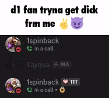 a meme that says d1 fan tryna get dick from me 1spinback tayqua ma 1spinback tit