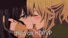a couple of anime girls kissing with the words hop on hdpvp written below them