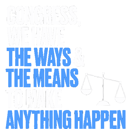 Congress We Have The Ways And Means To Make Anything Happen Congress Sticker - Congress We Have The Ways And Means To Make Anything Happen Congress I Support Automatic Voter Registration Stickers