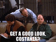 Get A Good Look Costanza Seinfeld GIF - Get A Good Look Costanza Seinfeld Costanza GIFs