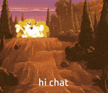 a cartoon scene with an explosion and the words hi chat on the bottom