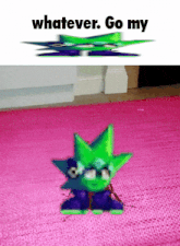 a picture of a green monster with the words whatever go my on the bottom