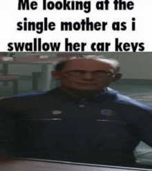 a man with glasses is looking at the single mother as i swallow her car keys .