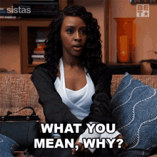 What You Mean Why Karen Mott GIF - What You Mean Why Karen Mott Sistas GIFs