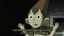 Over The Garden Wall I Secretly Whisper To My Self In My Room At Night GIF - Over The Garden Wall I Secretly Whisper To My Self In My Room At Night GIFs