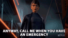 Call Me When You Have An Emergency Ms Nowhere GIF - Call Me When You Have An Emergency Ms Nowhere Fast And Furious Spy Racers GIFs