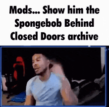 Mods Spongebob Meme GIF - Mods Spongebob Meme Lost Media GIFs