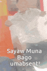 Sayaw Muna Bago Umabsent Sayaw GIF - Sayaw Muna Bago Umabsent Sayaw Absent GIFs
