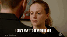 I Dont Want To Be Without You Hailey Upton GIF - I Dont Want To Be Without You Hailey Upton Chicago Pd GIFs