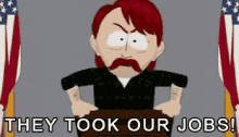 Jobs They Took Our Jobs GIF - Jobs They Took Our Jobs South Park GIFs