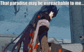 a cartoon of a man with long hair and the words that paradise may be unreachable to me