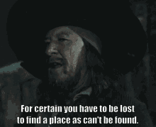 You Have To Be Lost To Find A Place That Cant Be Found Captain Barbosa GIF - You Have To Be Lost To Find A Place That Cant Be Found Captain Barbosa Pirates Of The Caribbean GIFs