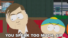 You Speak Too Much Sir Eric Cartman GIF - You Speak Too Much Sir Eric Cartman Harvey Brown GIFs