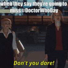 two women standing next to each other with a caption that says " don 't you dare "