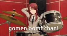 a girl playing drums with the words gomen oomf chan written below her