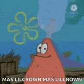 patrick star from spongebob squarepants is smiling and says mas lilcrown mas lilcrown .