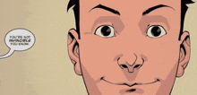 a cartoon of a man with a speech bubble that says you 're not invincible you know