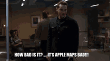 How Bad Is It Apple Maps Bad GIF - How Bad Is It Apple Maps Bad Nods GIFs