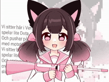 a girl with cat ears is holding a gun with the words vi sitter har i ver spelar lite dota written in the background