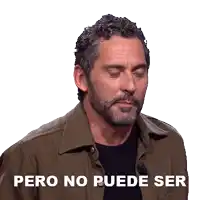 a man with his eyes closed has the words pero no puede ser on his face